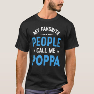 Mens My Favourite People Call Me Poppa Poppa Fath T-Shirt