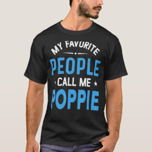Mens My Favourite People Call Me Poppie  Poppie Fa T-Shirt