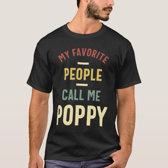 Mens My Favourite People Call Me Poppy Father's Da T-Shirt (Front)