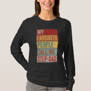 Mens My Favourite People Call Me Step Dad For Fat T-Shirt