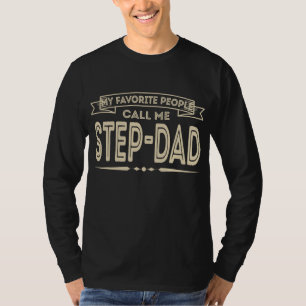 Mens My Favourite People Call Me Step Dad Funny T-Shirt