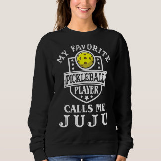 Mens My Favourite Pickleball Player Calls Me Juju  Sweatshirt