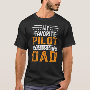 Mens My Favourite Pilot Calls Me Dad Fathers T-Shirt