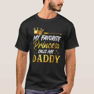 Mens My Favourite Princess Calls Me Daddy Funny Da T-Shirt