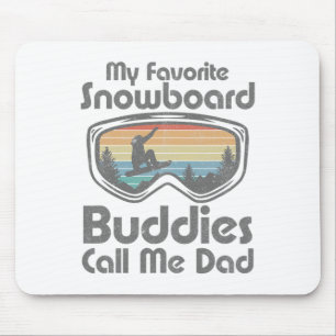 Mens My Favourite Snowboard Buddies Call Me Dad Fa Mouse Pad