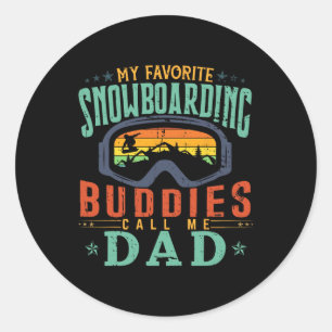 Mens My Favourite Snowboarding Buddies Call Me Dad Classic Round Sticker