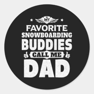 Mens My Favourite Snowboarding Buddies Call Me Dad Classic Round Sticker