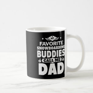 Mens My Favourite Snowboarding Buddies Call Me Dad Coffee Mug