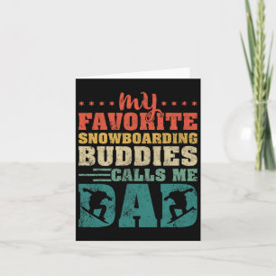 Mens My Favourite Snowboarding Buddies Calls Me Da Card
