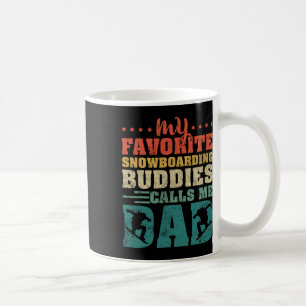 Mens My Favourite Snowboarding Buddies Calls Me Da Coffee Mug
