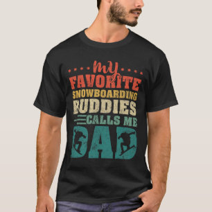 Mens My Favourite Snowboarding Buddies Calls Me Da T-Shirt