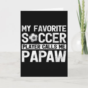 Mens My Favourite Soccer Player Calls Me Papaw Fat Card