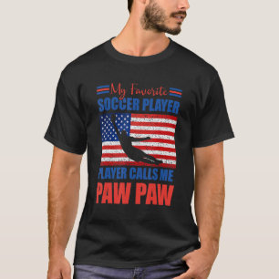 Mens My Favourite Soccer Player Calls Me PawPaw  A T-Shirt