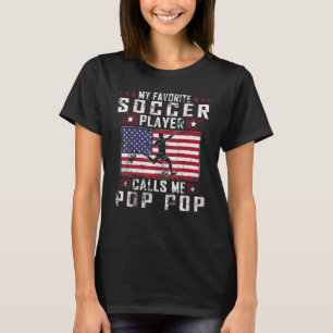 Mens My Favourite Soccer Player Calls Me Pop Pop F T-Shirt