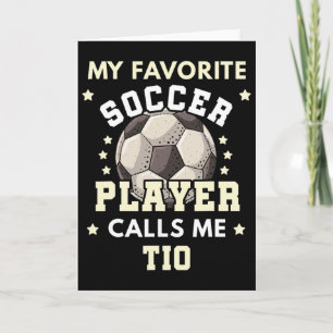 Mens My Favourite Soccer Player Calls Me Tio Socce Card