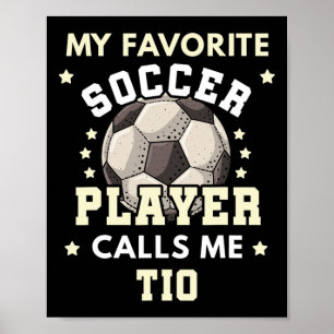 Mens My Favourite Soccer Player Calls Me Tio Socce Poster