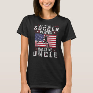 Mens My Favourite Soccer Player Calls Me Uncle Fat T-Shirt