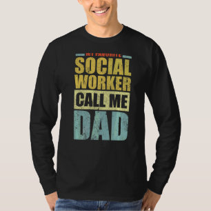 Mens My Favourite Social Worker Calls Me Dad Fath T-Shirt