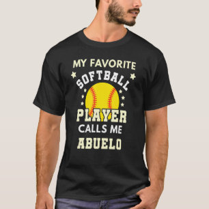 Mens My Favourite Softball Player Calls Me Abuelo T-Shirt