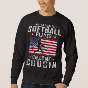 Mens My Favourite Softball Player Calls Me Cousin Sweatshirt