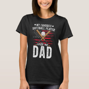 Mens My Favourite Softball Player Calls Me Dad So T-Shirt