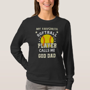 Mens My Favourite Softball Player Calls Me God Dad T-Shirt
