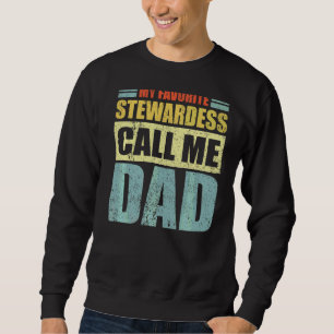Mens  My Favourite Stewardess Calls Me Dad Father' Sweatshirt