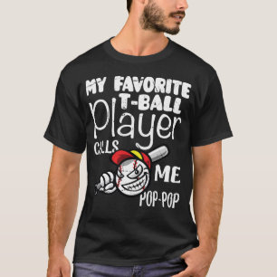  Mens My Favourite T-Ball Player Calls Me Pop Pop  T-Shirt