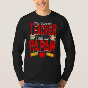 Mens My Favourite Teacher Calls Me Papaw Teaching  T-Shirt
