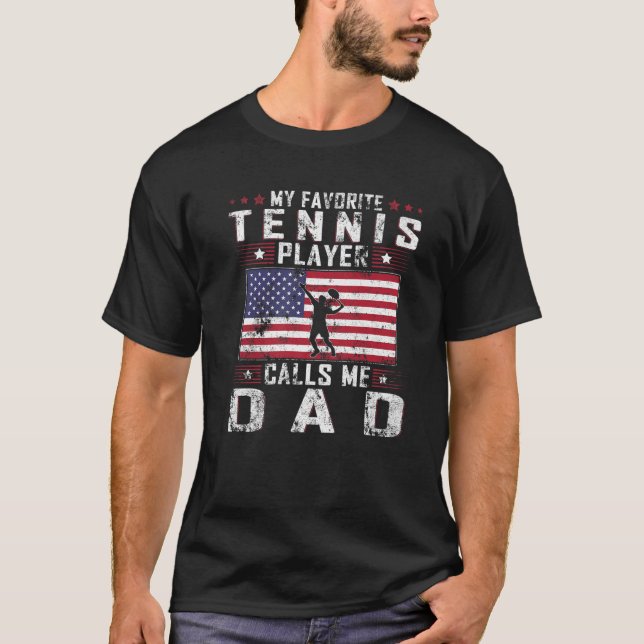 Mens My Favourite Tennis Player Calls Me Dad Fathe T-Shirt (Front)