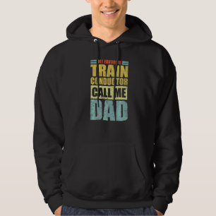 Mens  My Favourite Train Conductor Calls Me Dad Fa Hoodie