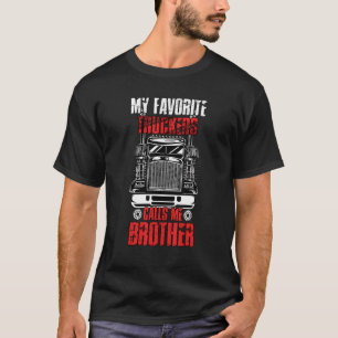 Mens My Favourite Trucker Calls Me Brother Truckin T-Shirt