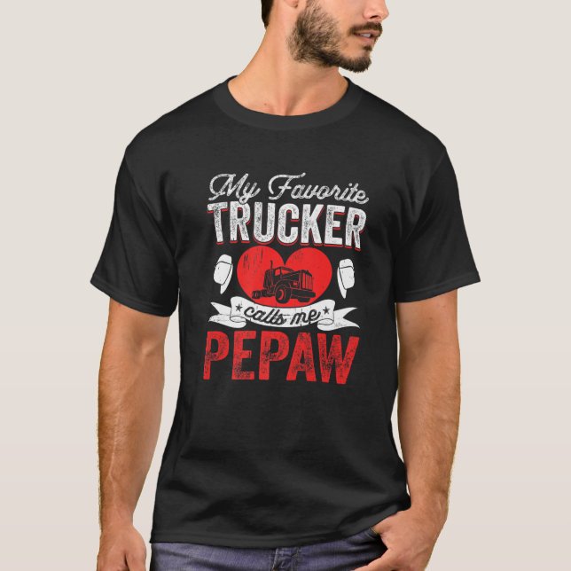 Mens My Favourite Trucker Calls Me Pepaw Truckin'  T-Shirt (Front)