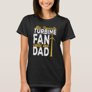 Mens My Favourite Turbine Fan Calls Me Dad Wind Tu T-Shirt