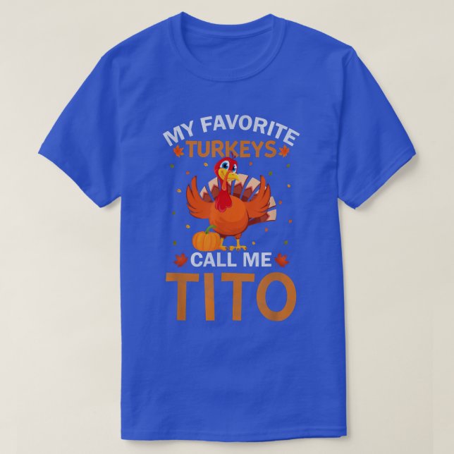 Mens My Favourite Turkeys Call Me Tito Funny Thank T-Shirt (Design Front)