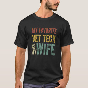 Mens My Favourite Vet Tech Is My Wife Vintage Fath T-Shirt