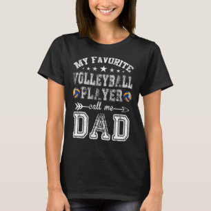 Mens My Favourite Volleyball Player Calls Me Dad F T-Shirt
