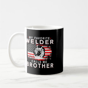 Mens My Favourite Welder Calls Me Brother Funny Fa Coffee Mug