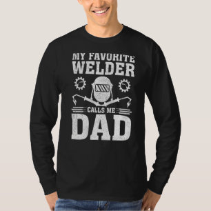 Mens My Favourite Welder Calls Me Dad Welding Fat T-Shirt