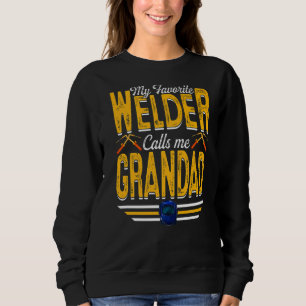 Mens My Favourite Welder Calls Me Grandad Welding  Sweatshirt