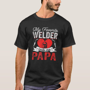 Mens My Favourite Welder Calls Me Papa Welding Pap T-Shirt