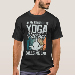 Mens My favourite yoga partner calls me dad T-Shirt