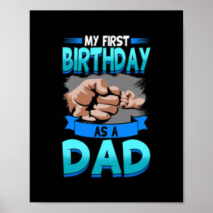 Mens My First Birthday As A Dad Maternity Baby Poster
