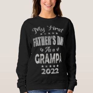 Mens My First Father's Day As A Grampa 2022 Grandp Sweatshirt