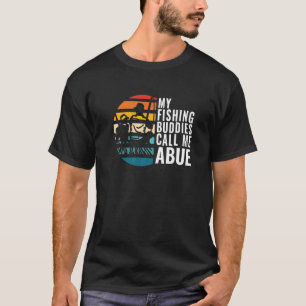 Mens My Fishing Buddies Call Me Abue Fisherman Fat T-Shirt