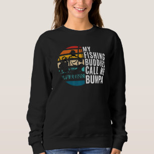 Mens My Fishing Buddies Call Me Bumpa Fisherman Fa Sweatshirt