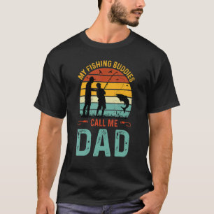 Mens My Fishing Buddies Call Me Dad T-Shirt