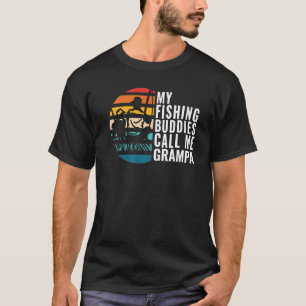 Mens My Fishing Buddies Call Me Grampa Fisherman F T-Shirt