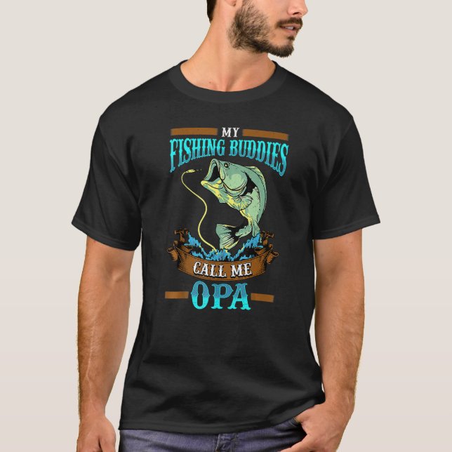 Mens My Fishing Buddies Call Me Opa Fathers Day T-Shirt (Front)