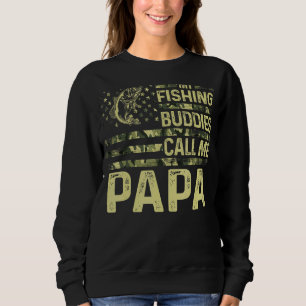 Mens My Fishing Buddies Call Me Papa Fun Patriotic Sweatshirt